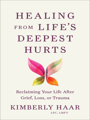 cover image of Healing from Life's Deepest Hurts